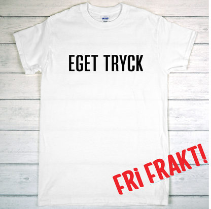 T-shirt med EGET TRYCK